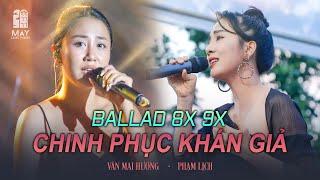 Liên khúc Ballad Chill | Xúc động vì bản live các ca khúc 8x 9x của Phạm Lịch, Văn Mai Hương