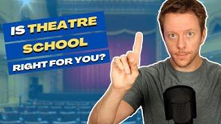 Should You Go To Theatre School?