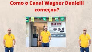 Como o canal Wagner Danielli Começou