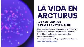 La Vida En Arcturus - Los Arcturianos A Través De David K. Miller