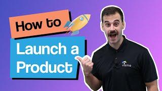 Product Launch Essentials: How to Perfect Your Launch Strategy