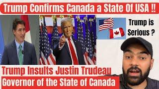 Trump Confirms Canada a State of USA and Justin Trudeau Governor of the State| Trump Insults Trudeau