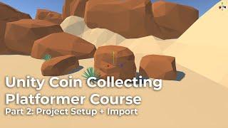 Unity Coin Collecting Platformer Part 2: Project Setup + Import