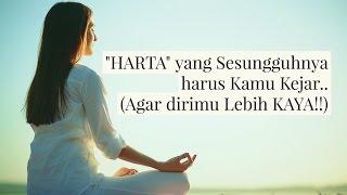 Motivasi Hidup Sukses - HARTA Sesungguhnya yang Membuat Kamu LEBIH KAYA! (PENTING!!)