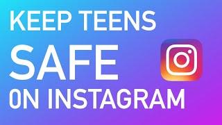 How to Keep Teens Safe on Instagram