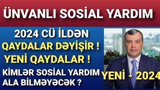 Ünvanlı Sosial Yardımın Qaydaları Dəyişir ! (Yeni Qaydalar 2024)