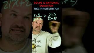 Solve a Rational Equation Beginner Edition