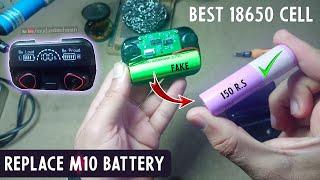 How To Replace M10 Earbuds Powerbank Battery | Best 18650 Cell for M10 Earbuds