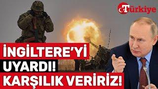 Rusya Ukrayna Savaşı'na İngiltere Müdahalesi Putin’i Kızdırdı: Karşılık Veririz! - Türkiye Gazetesi