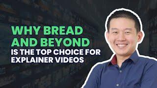 Why Bread and Beyond Is the Top Choice for Explainer Videos