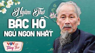 Ngâm thơ Bác Hồ đêm khuya ngủ ngon nhất