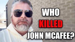 The Man Who MURDERED John McAfee   | Connection To Hit Network | Mr. X Doxed 