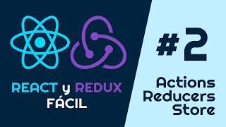 React y Redux fácil - ¿Qué es action, reducers y store?  EP.2