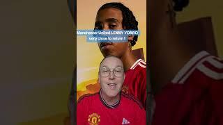 Manchester United LENY YORRO very close to return!