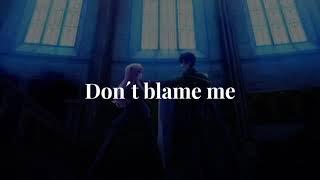 Don´t blame me