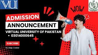 Admission 2025 announcement | Virtual University of Pakistan Admission Admission announcement