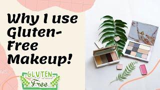 Why I Use Gluten-Free Make-up