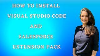How to install visual studio code and salesforce extension pack
