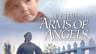 In The Arms Of Angels (2003) | Full Movie | Caitlin E.J. Meyer | Maeve Millard | Dennis Saylor