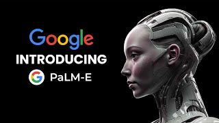 Google's PaLM-E Announcement Sends Shockwaves Through the Industry: Next Generation of AI is here!