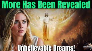 More Has Been REVEALED in These Rapture Dreams ! Unbelievable Dreams