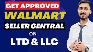 Walmart Seller Central Approval on LTD & LLC | Get Approved on Walmart | Create Walmart Seller Acct