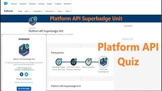 Platform API Quiz || Challenge 4|| Platform API Superbadge Unit