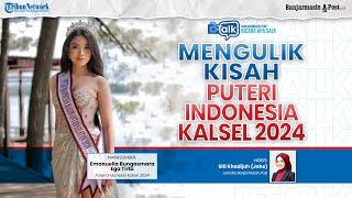  LIVE: Mengulik Kisah Puteri Indonesia Kalsel 2024 - BTALK PEOPLE