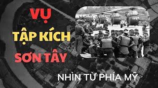 FULL | VỤ TẬP KÍCH SƠN TÂY NHÌN TỪ PHÍA MỸ