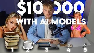 The Only 5 Things You Need to Make $10,000 with Ai OnlyFans Models