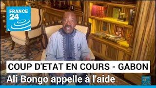 Coup d'Etat en cours au Gabon : dans une vidéo, le président Ali Bongo appelle à l'aide