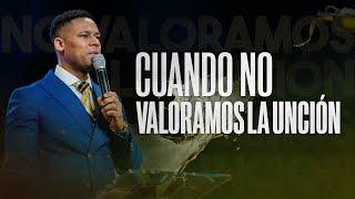 Cuando no valoramos la Uncion - Pastor Israel Jimenez