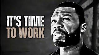 IT'S TIME TO WORK - Motivational Speech