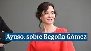 Ayuso, sobre Begoña Gómez: "Es gente que ha pasado de gestionar saunas a gestionar cátedras"