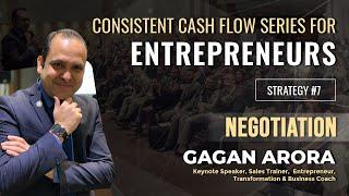 Consistent Cash Flow Series: Negotiation | Strategy #7 | Gagan Arora