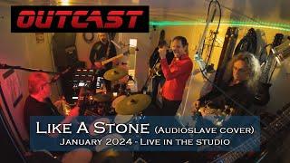 Outcast - Like a stone (Audioslave cover - January 2024)