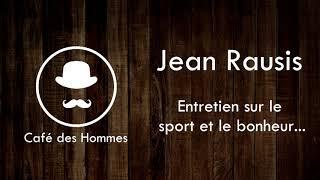 Entretien avec Jean Rausis sur le sport, le bonheur et le féminisme.