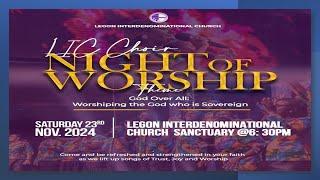 LIC Choir Night of Worship | God Over All: Worshiping the God who is Sovereign | 23rd November 2024