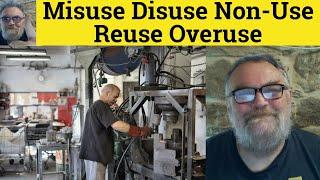  Reuse Disuse Misuse Non-Use Overuse - Prefixes RE DIS MIS NON OVER - Reuse Disuse Misuse Non-Use