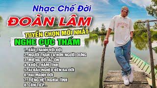 Đoàn Lâm - LK ĐẤU TRANH VỚI ĐỜI | Tổng Hợp Những Bài Nhạc Chế Triệu View Tiktok 2023