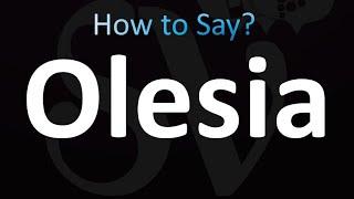 How to Pronounce Olesia (correctly!)