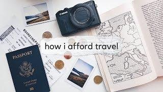 How I Afford to Travel  + Tips for Traveling on a Budget