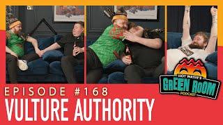 #168 With Guest Vulture Authority - Hot Water’s Green Room w/Tony & Jamie