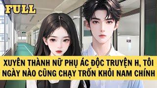 [FULL REVIEW] TÔI XUYÊN THÀNH NỮ PHỤ ÁC ĐỘC TRUYỆN H