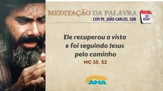 27 de Outubro - Meditação da Palavra do Senhor