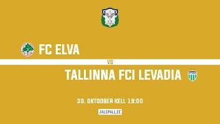 FC ELVA - TALLINNA FCI LEVADIA,  TIPNERI KARIKAVÕISTLUSED 1/8 Finaal