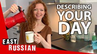 How to Describe Your Day In Russian | Super Easy Russian 18