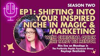  S2 - E1: Discover Your Most Inspired Niche in Magic and Marketing