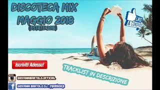  DISCOTECA MIX MAGGIO 2018 (ESTATE)  Remix House Commerciale Tormentoni Hit Reggaeton