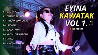 EYINA KAWATAK ''FULL ALBUM'' Vol 1 VIRAL TIKTOK Terbaru #viraltiktok